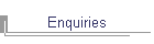 Enquiries